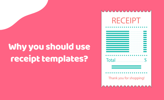 Discover common receipt templates for businesses. Learn more benefits of using digital receipt templates